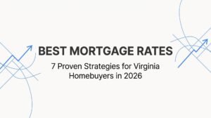 7 Proven Strategies to Secure the Best Mortgage Rates in Virginia (2026)