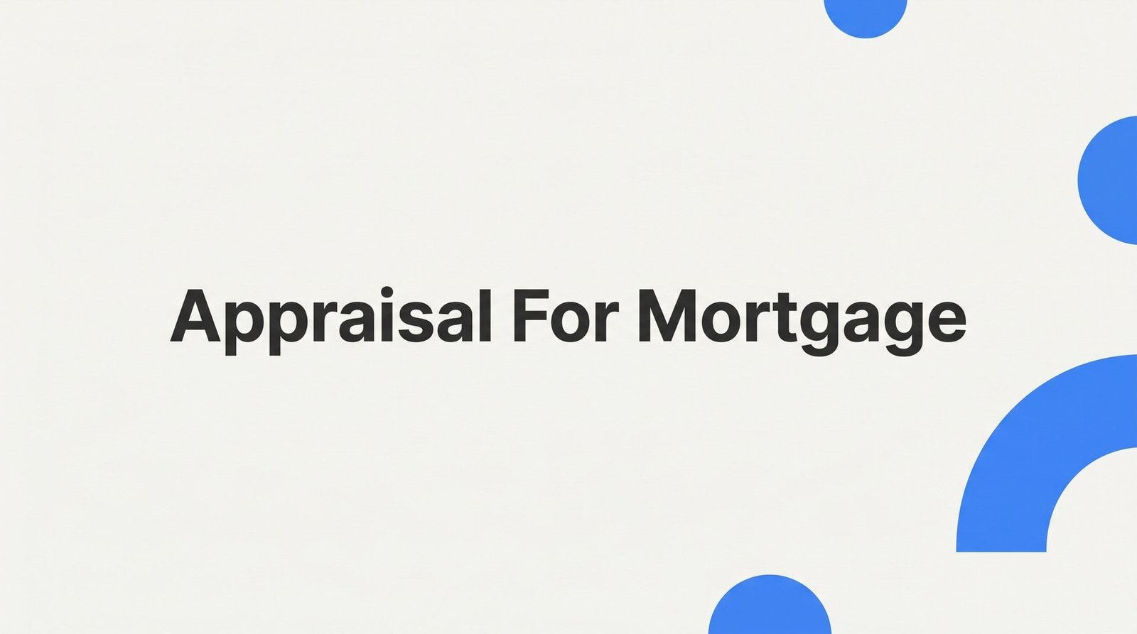 Appraisal for Mortgage: What Virginia Homebuyers Need to Know Before Closing