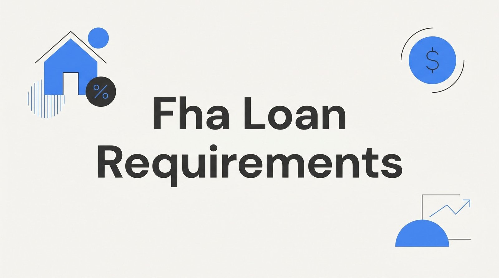 7 FHA Loan Requirements Every Virginia Homebuyer Must Know Before Applying