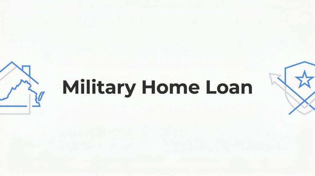 Military Home Loan in Virginia: Your Complete Guide to VA Mortgage Benefits
