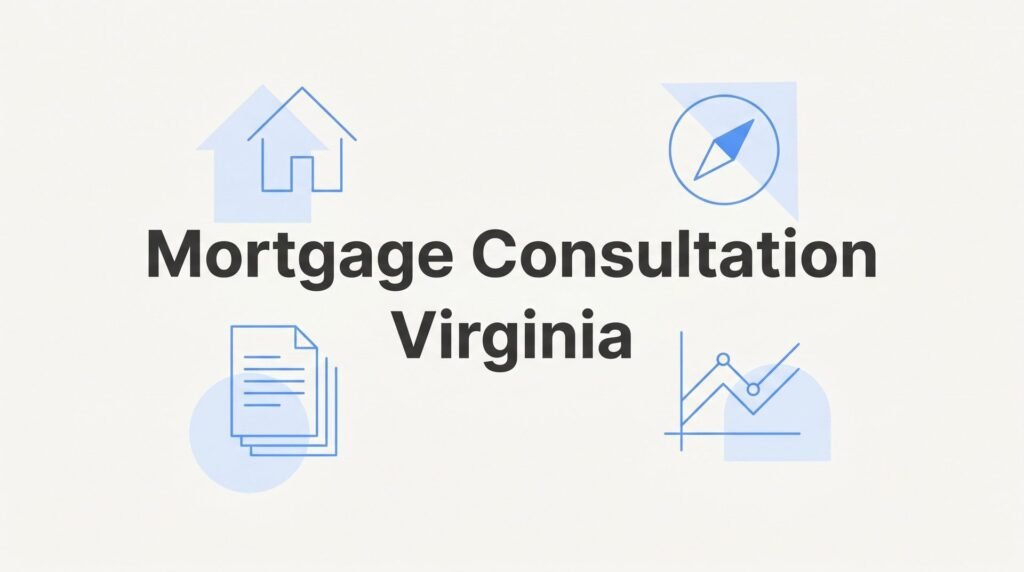How to Prepare for Your Mortgage Consultation in Virginia: A Step-by-Step Guide