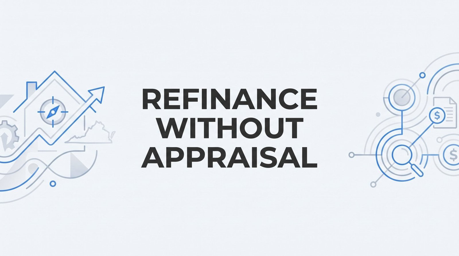 How to Refinance Without an Appraisal in Virginia: Your Complete Step-by-Step Guide