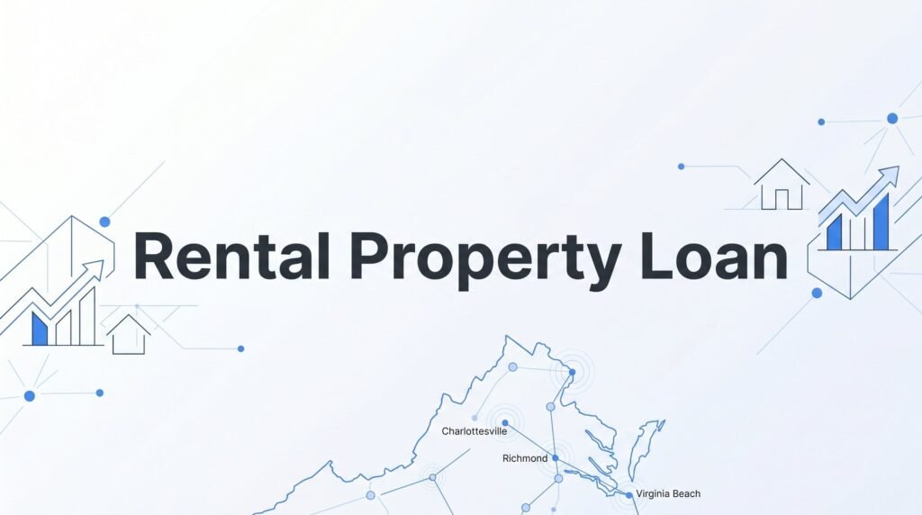 Rental Property Loan in Virginia: Your Complete Guide to Investment Financing in 2026