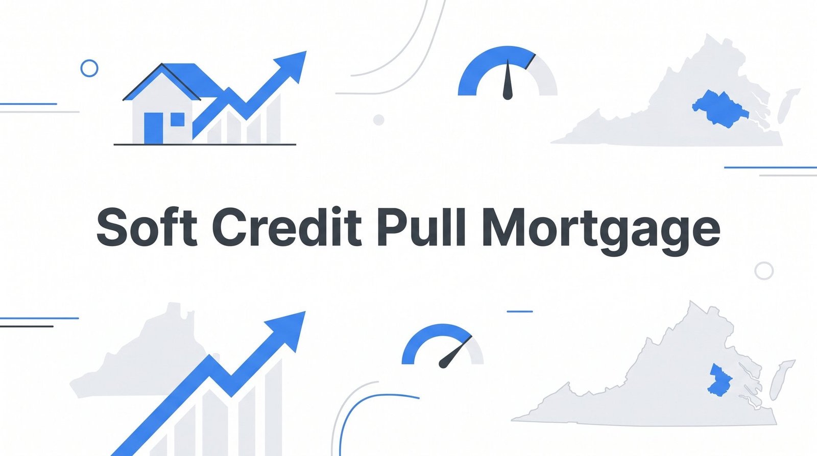 Soft Credit Pull Mortgage: How to Shop Rates in Virginia Without Hurting Your Credit Score