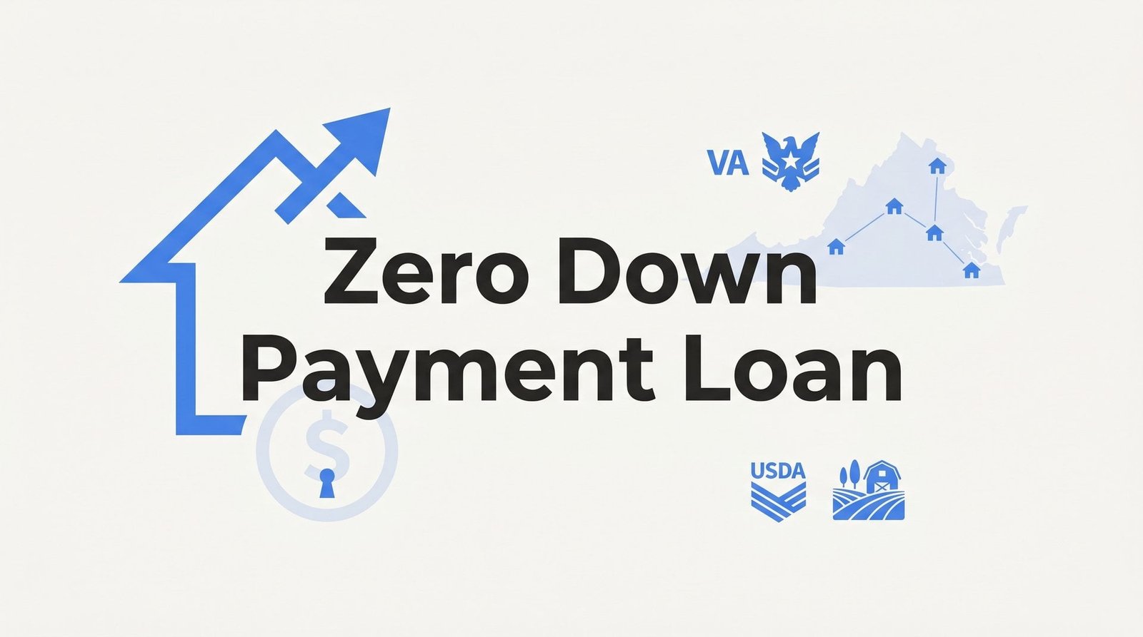 Zero Down Payment Loan in Virginia: How to Buy a Home Without Saving a Down Payment