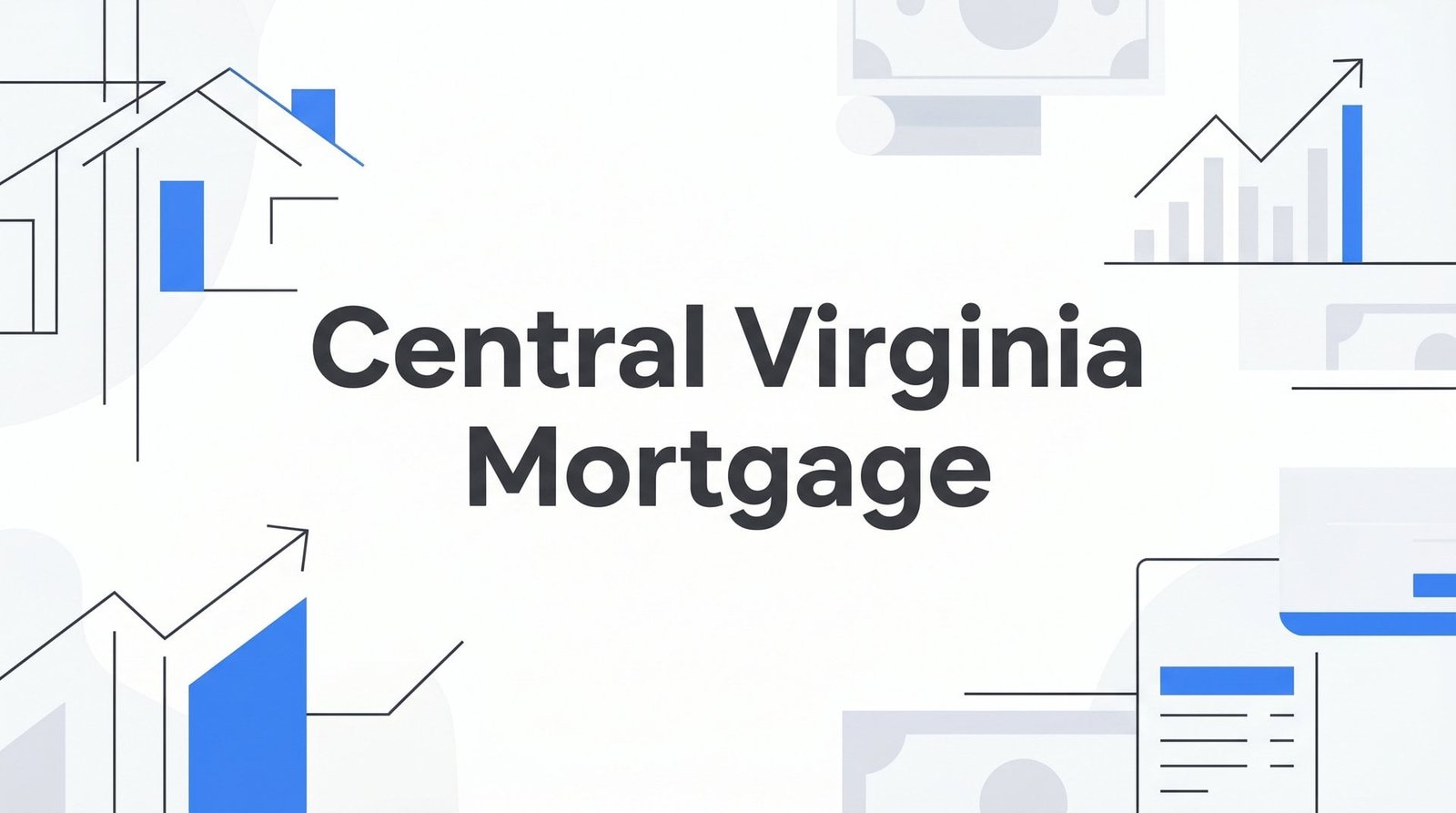 7 Smart Strategies for Getting the Best Central Virginia Mortgage in 2026