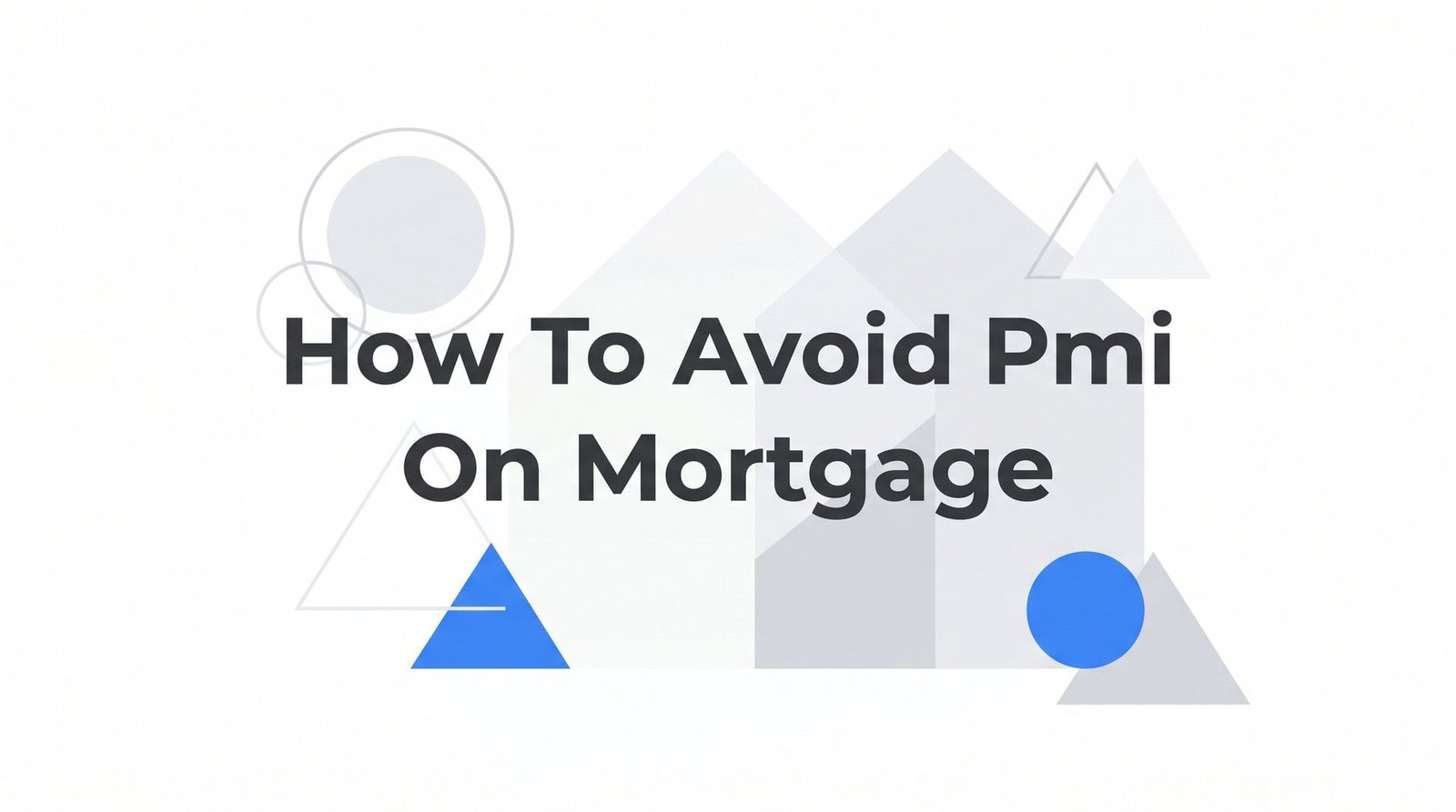 How to Avoid PMI on Your Mortgage: A Step-by-Step Guide for Virginia Homebuyers