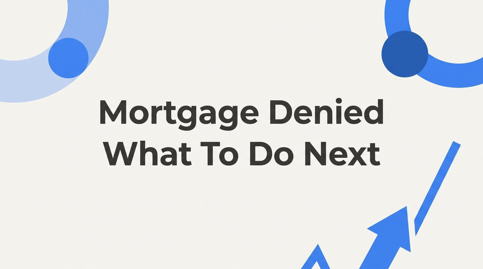 Mortgage Denied? Here’s Exactly What to Do Next (Step-by-Step Guide for Virginia Homebuyers)