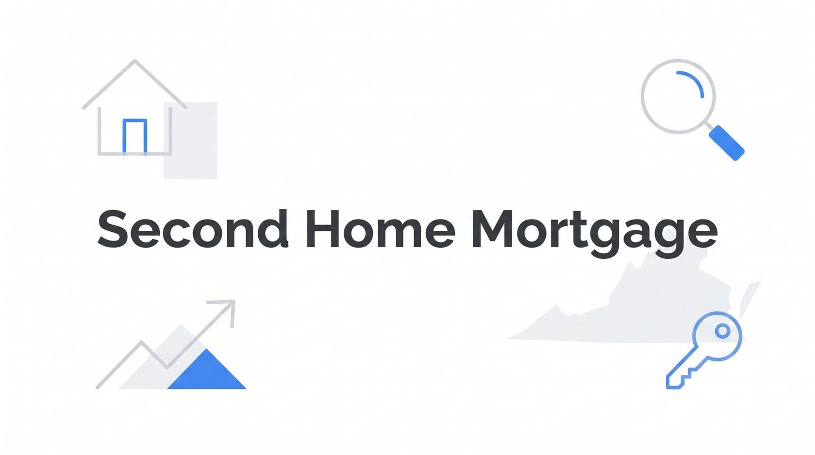 Second Home Mortgage: What Virginia Buyers Need to Know Before They Finance