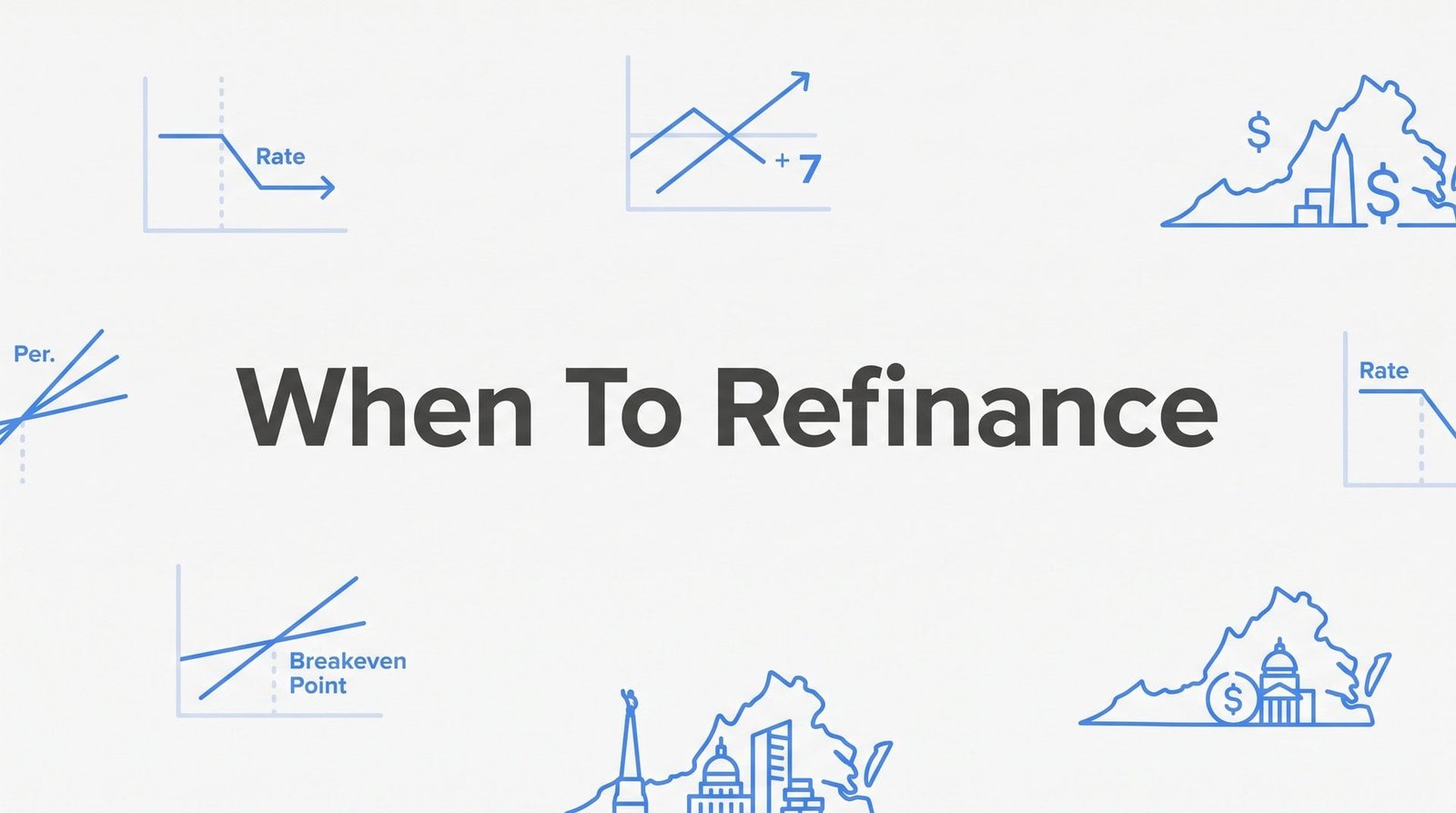 When to Refinance Your Mortgage: A Virginia Homeowner’s Decision Guide