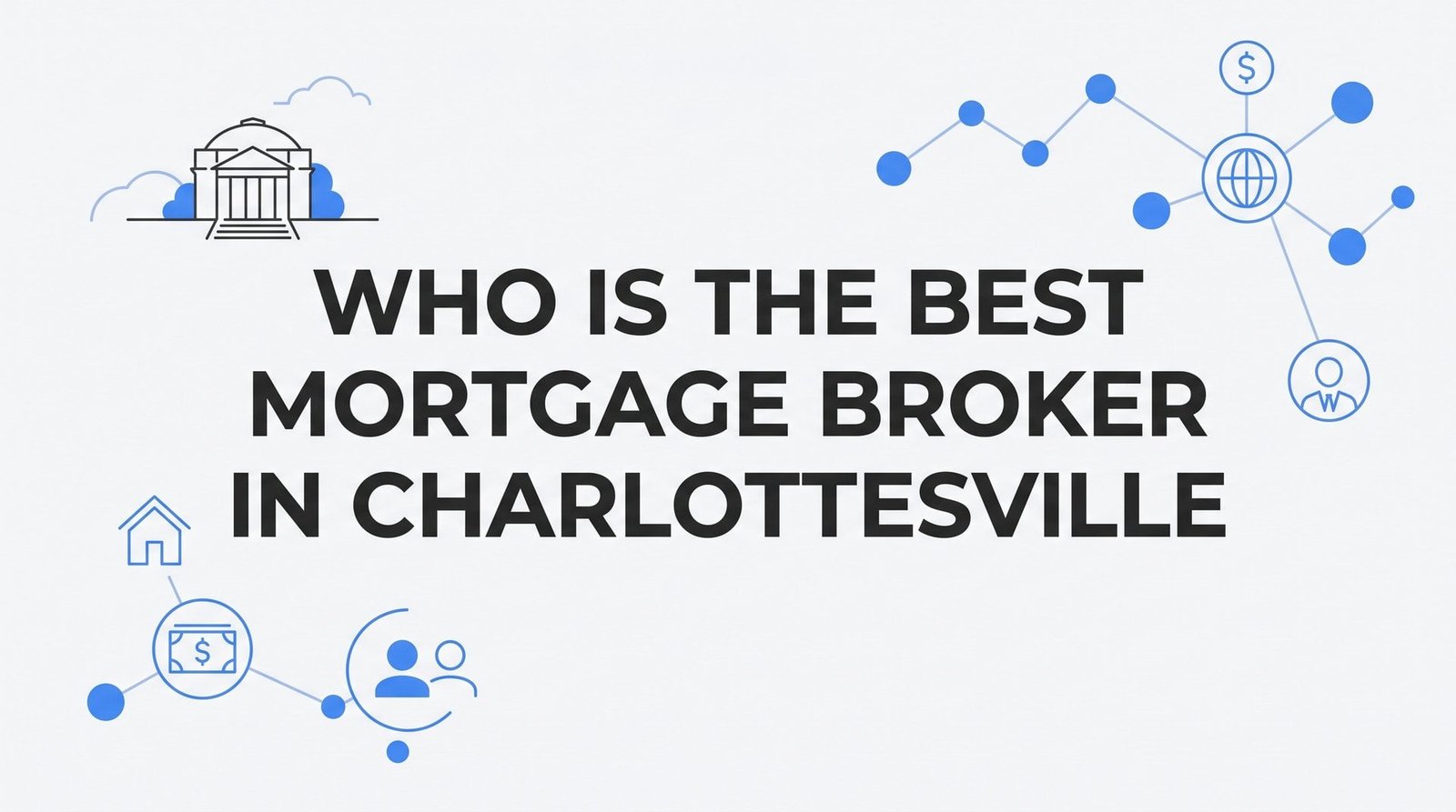7 Proven Strategies to Find the Best Mortgage Broker in Charlottesville, VA